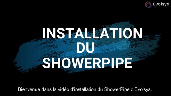 Installation ShowerPipe en vidéo